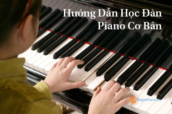 Hướng Dẫn Học Đàn Piano Cơ Bản – Cách học đàn piano cơ bản mà không cần NGƯỜI HƯỚNG DẪN