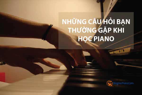 Top 3 Câu Hỏi: Cách chơi đàn piano hay Cách học đàn piano như thế nào và Lợi ích của việc tự học Piano