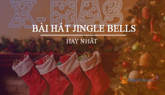 Nhạc giáng sinh hay nhất – nhạc giáng sinh jingle bells tiếng anh