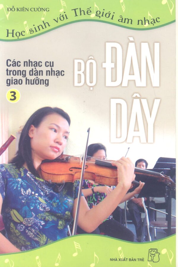 Tài liệu Các nhạc cụ trong giàn nhạc giao hưởng (Tập 3) – Bộ đàn dây