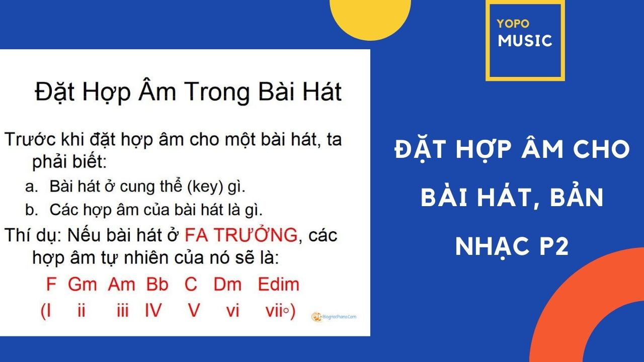 NGUYÊN TẮC ĐẶT HỢP ÂM ( TIẾP P2): Hướng dẫn cách chọn hợp âm cho một bản nhạc