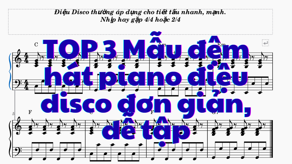 TOP 3 Mẫu đệm hát piano điệu disco đơn giản, dễ tập