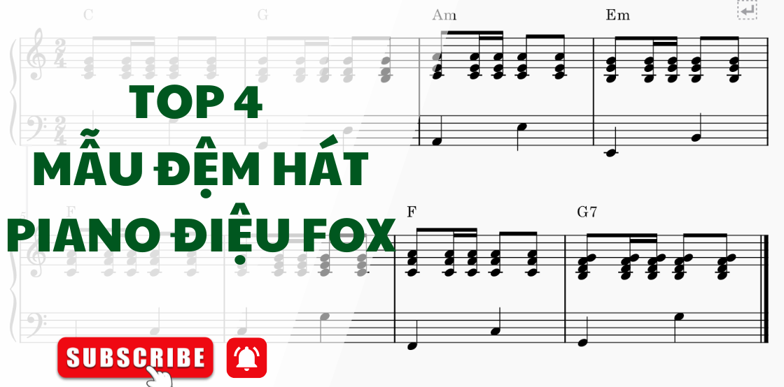 Top 4 Mẫu Đệm Hát Piano Điệu FOX – Tươi Vui, Nhanh
